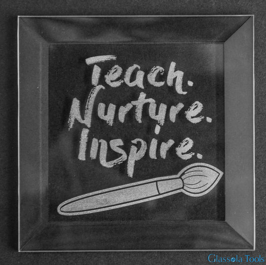 Engraved Bevel - Teach Nurture Inspire (Paintbrush)